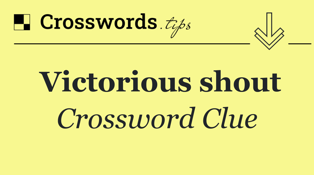 Victorious shout