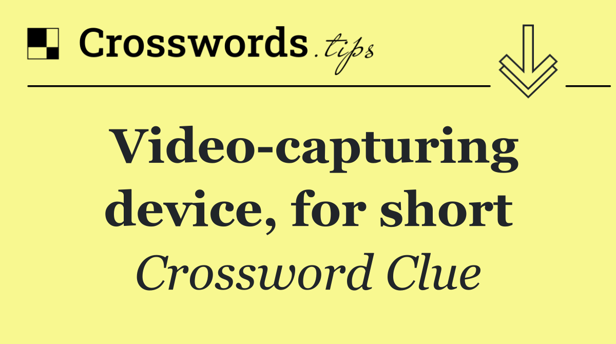 Video capturing device, for short