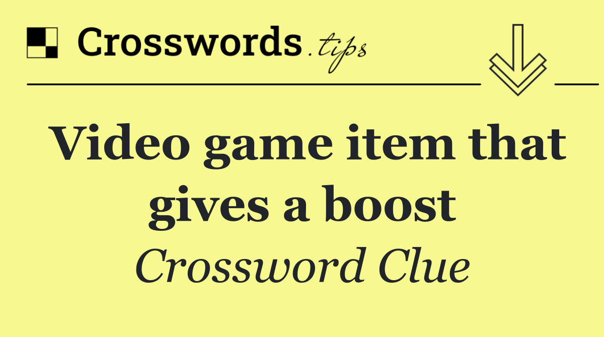 Video game item that gives a boost