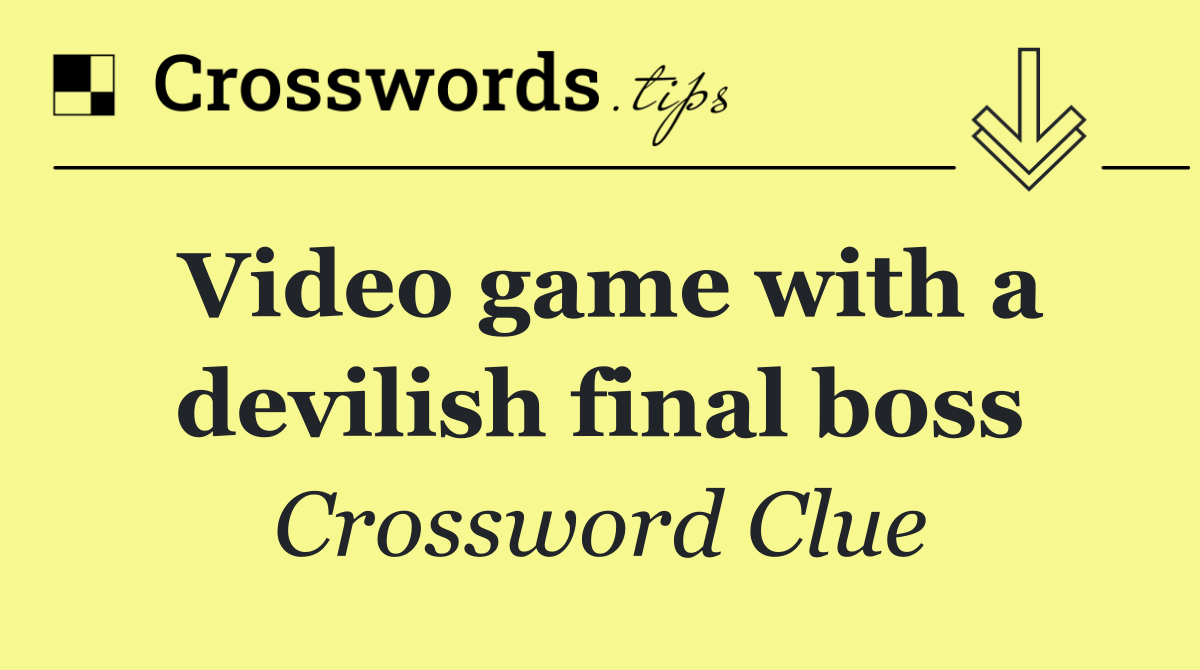 Video game with a devilish final boss