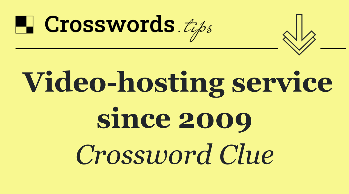 Video hosting service since 2009