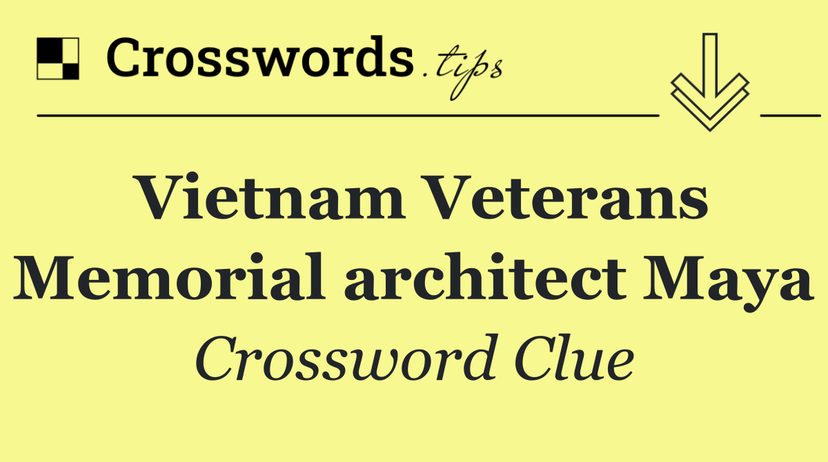 Vietnam Veterans Memorial architect Maya
