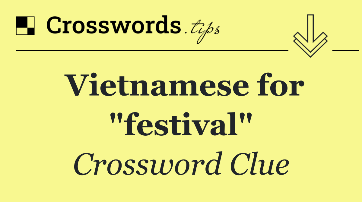 Vietnamese for "festival"
