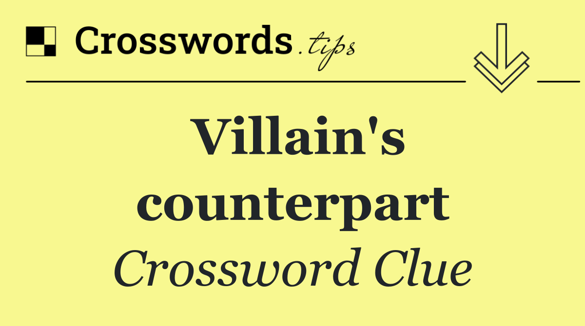 Villain's counterpart