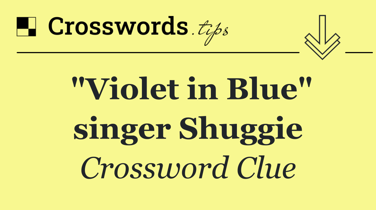 "Violet in Blue" singer Shuggie