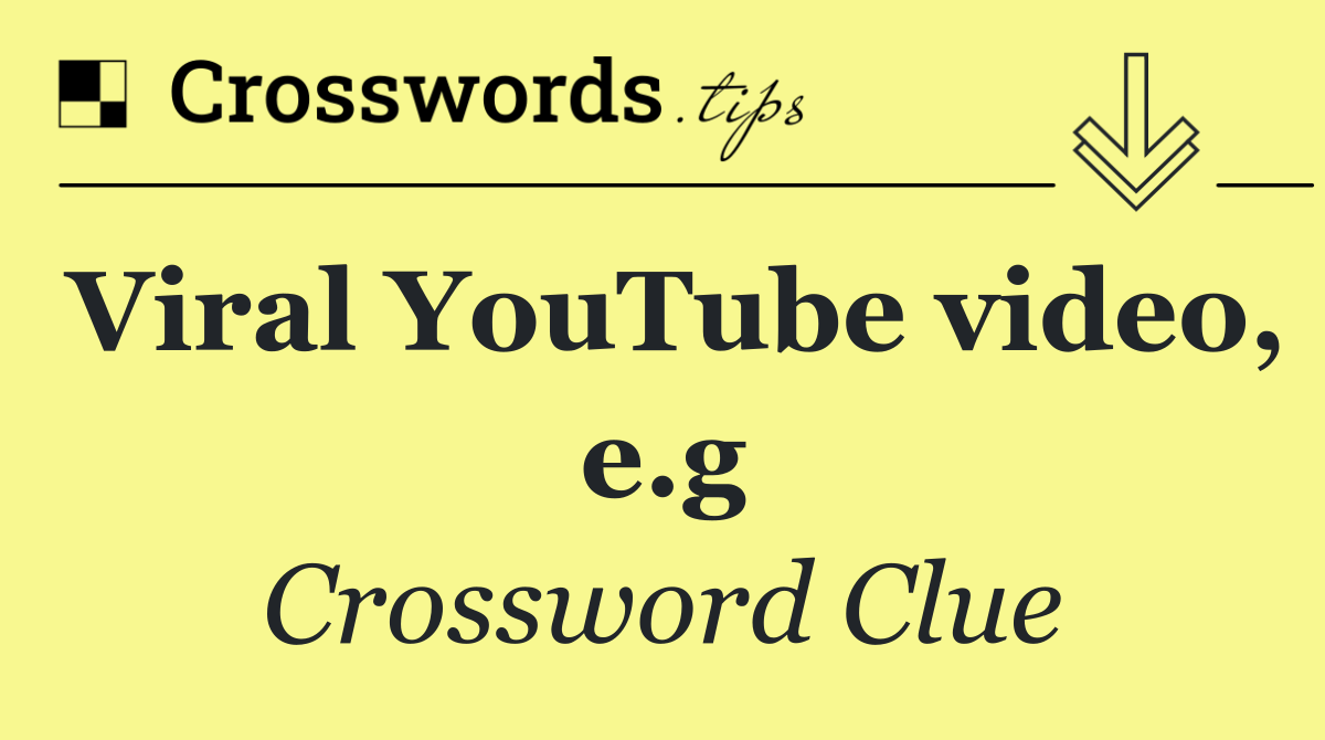Viral YouTube video, e.g