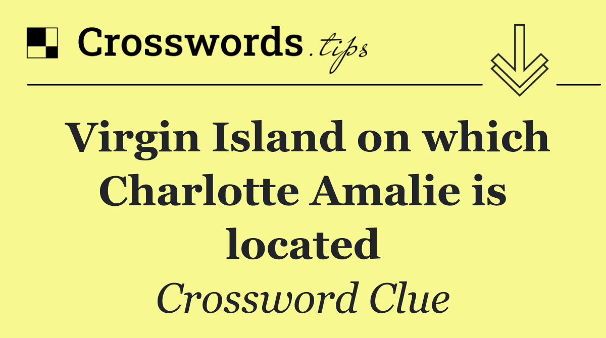 Virgin Island on which Charlotte Amalie is located
