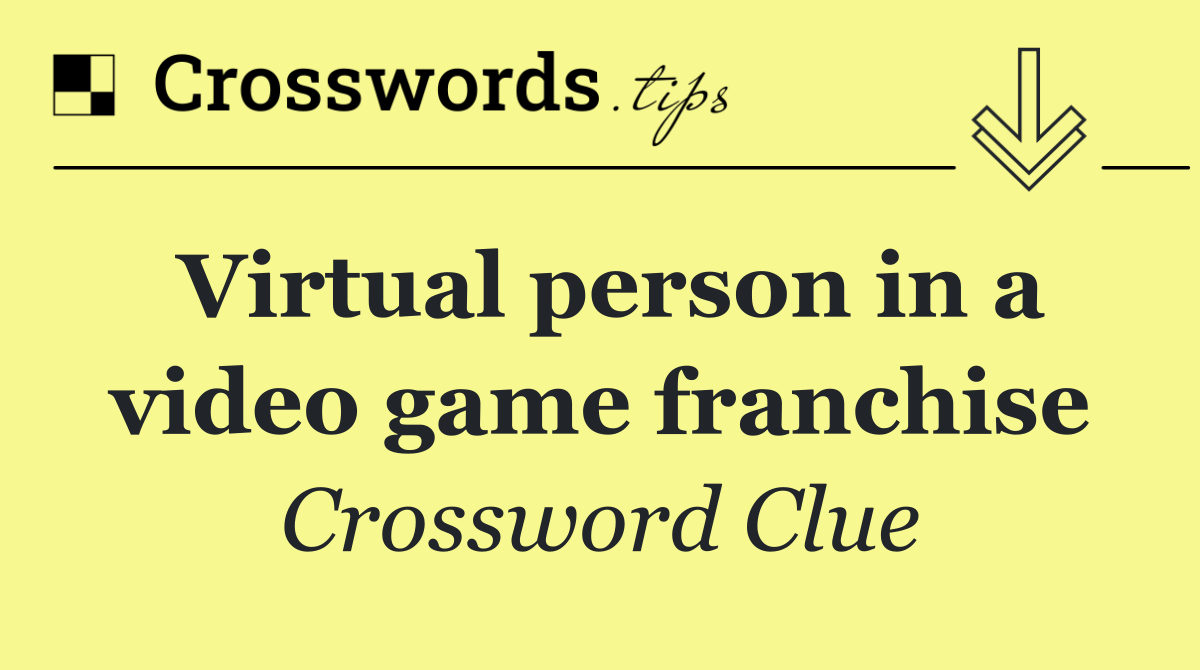 Virtual person in a video game franchise