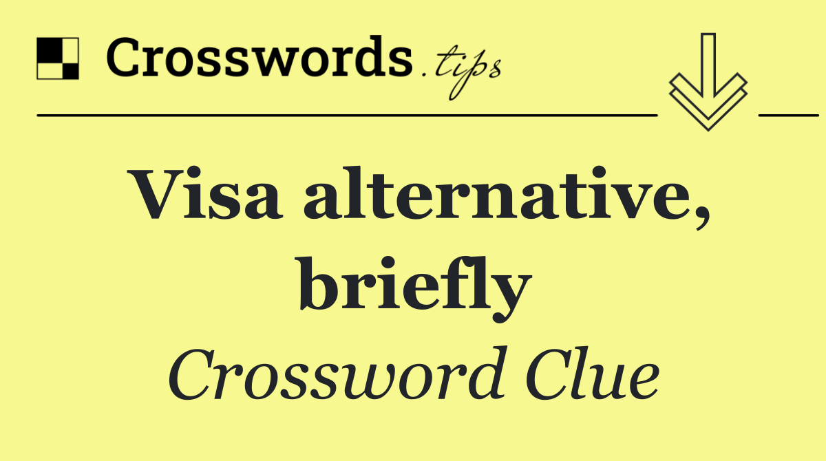 Visa alternative, briefly