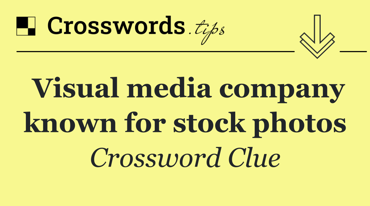 Visual media company known for stock photos