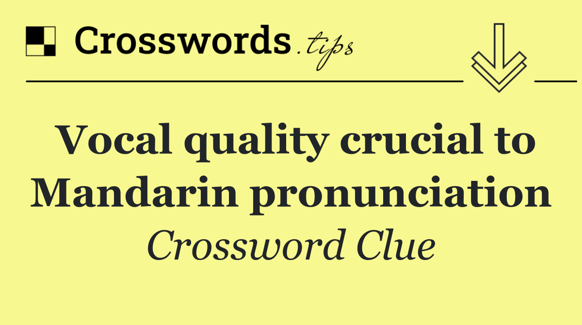 Vocal quality crucial to Mandarin pronunciation