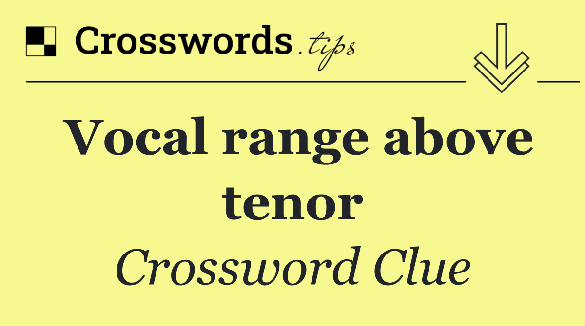 Vocal range above tenor
