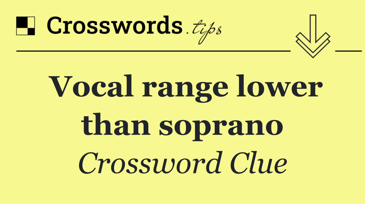 Vocal range lower than soprano