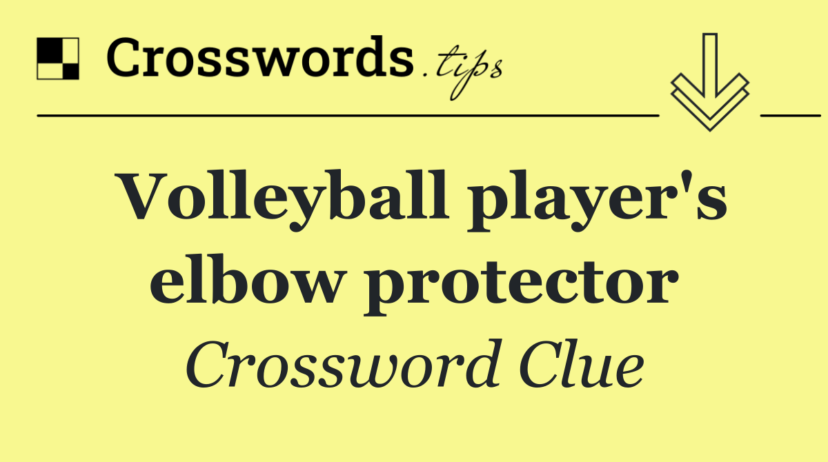 Volleyball player's elbow protector