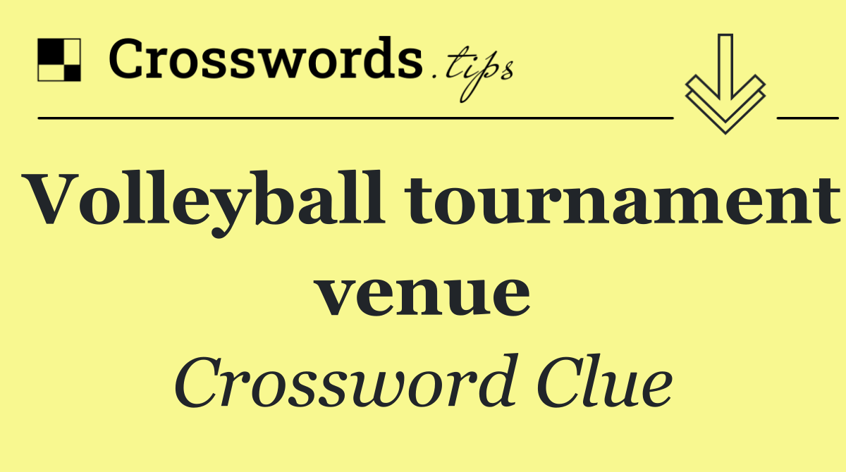 Volleyball tournament venue