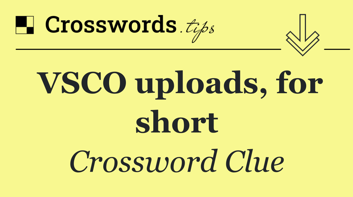 VSCO uploads, for short