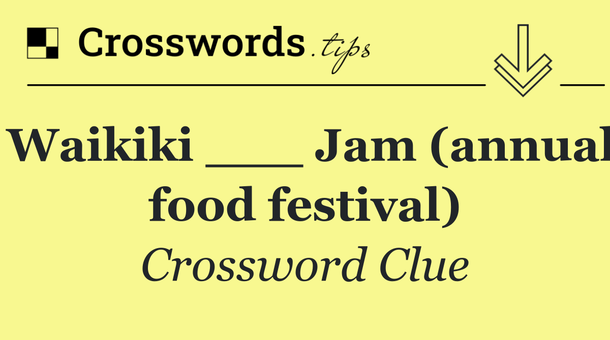 Waikiki ___ Jam (annual food festival)