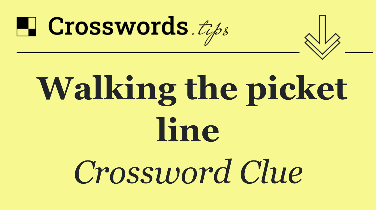 Walking the picket line