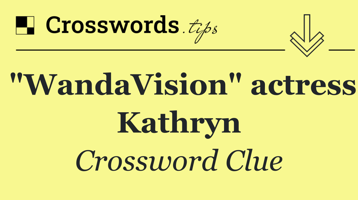 "WandaVision" actress Kathryn