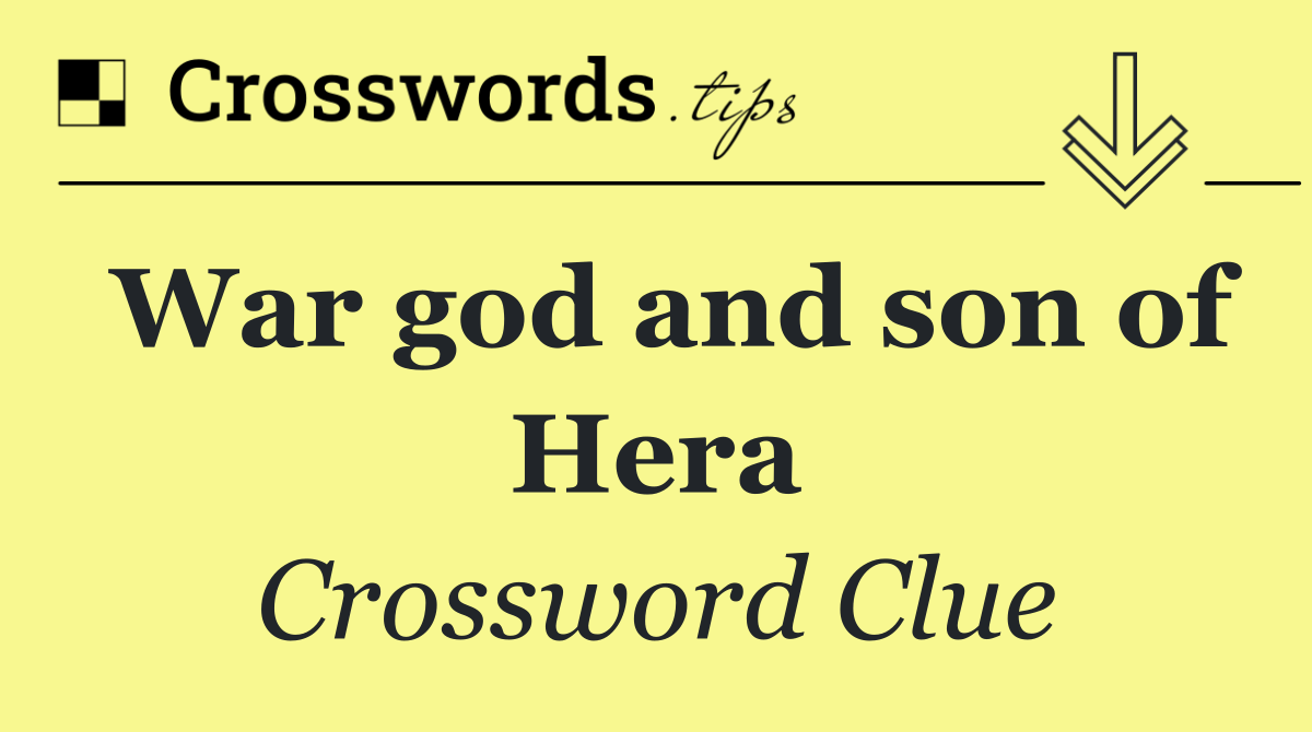 War god and son of Hera