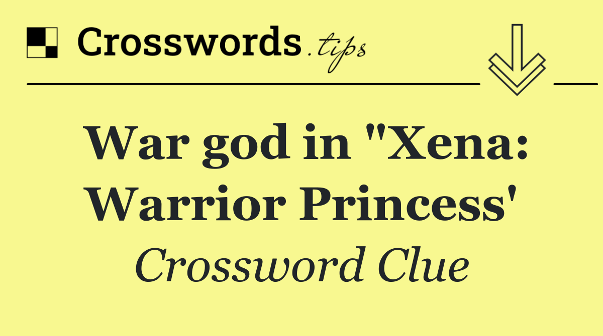 War god in "Xena: Warrior Princess'