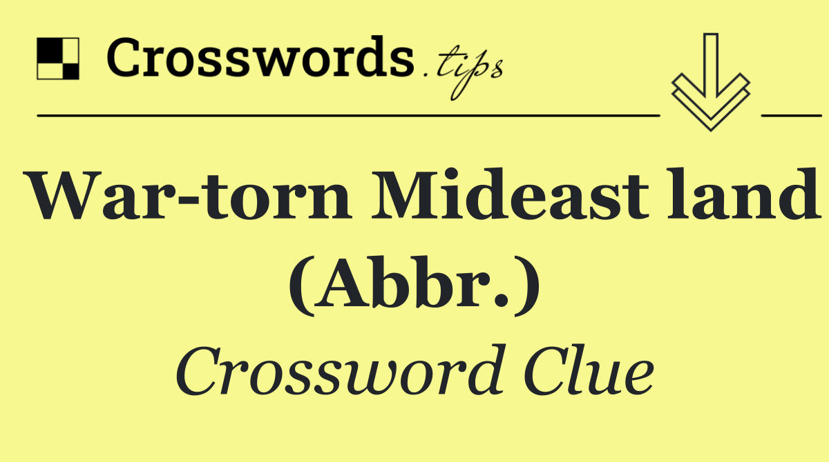 War torn Mideast land (Abbr.)