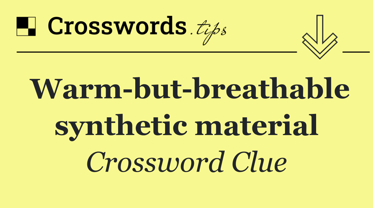 Warm but breathable synthetic material