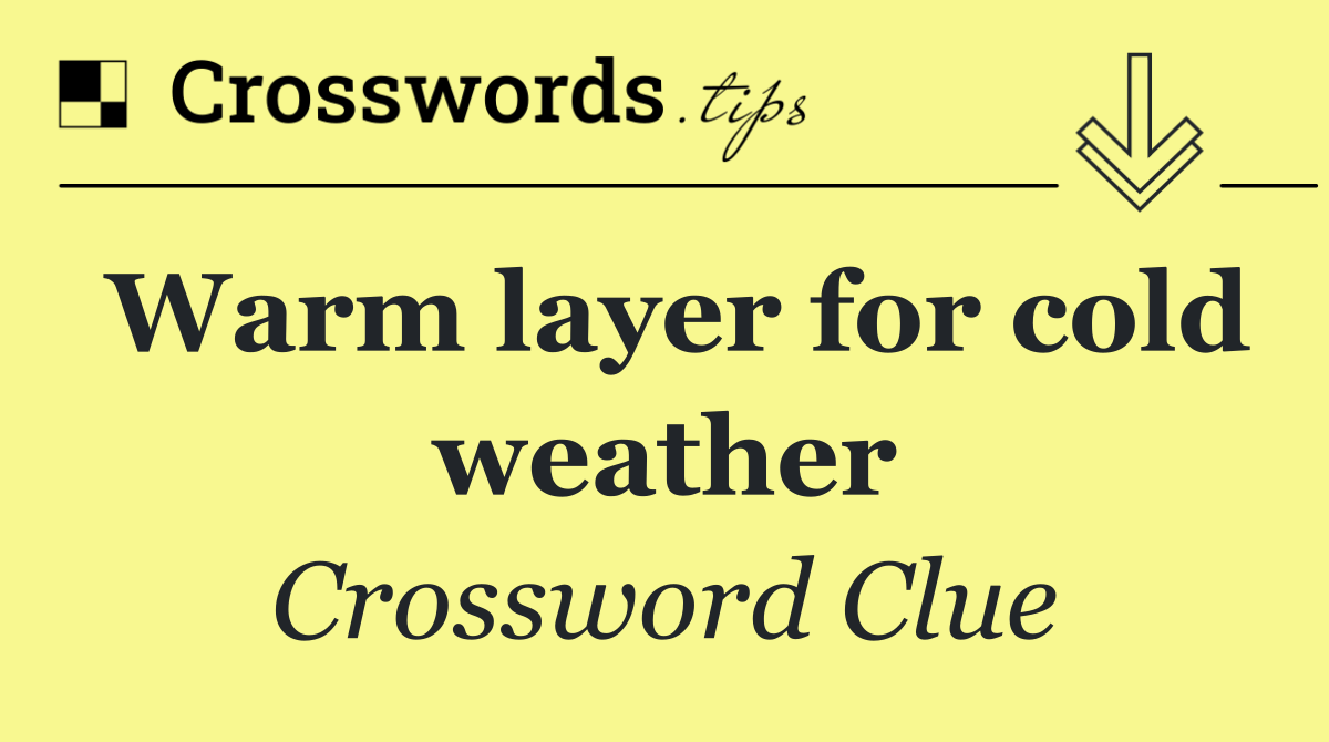 Warm layer for cold weather