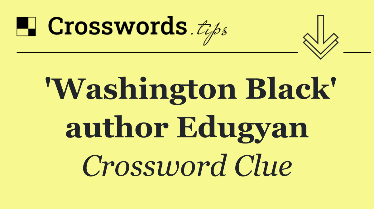 'Washington Black' author Edugyan