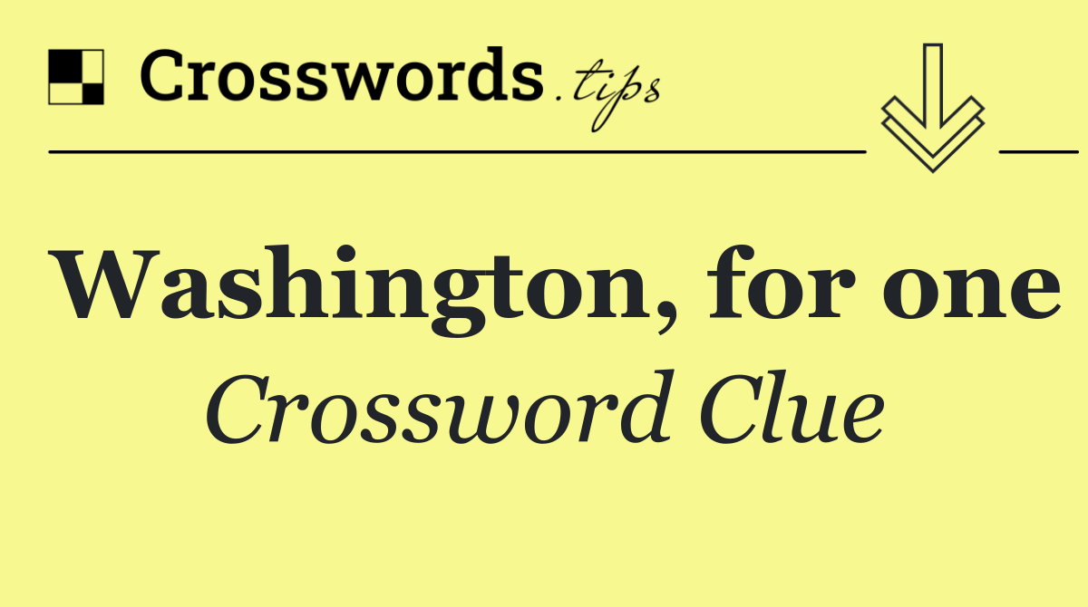 Washington, for one