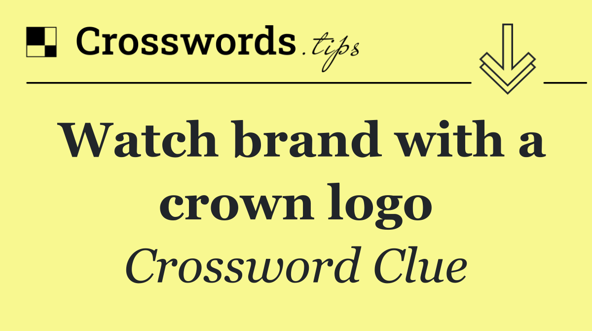 Watch brand with a crown logo