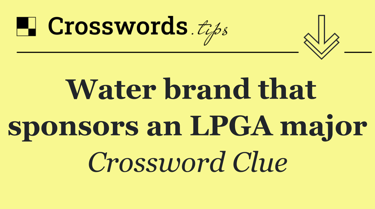 Water brand that sponsors an LPGA major