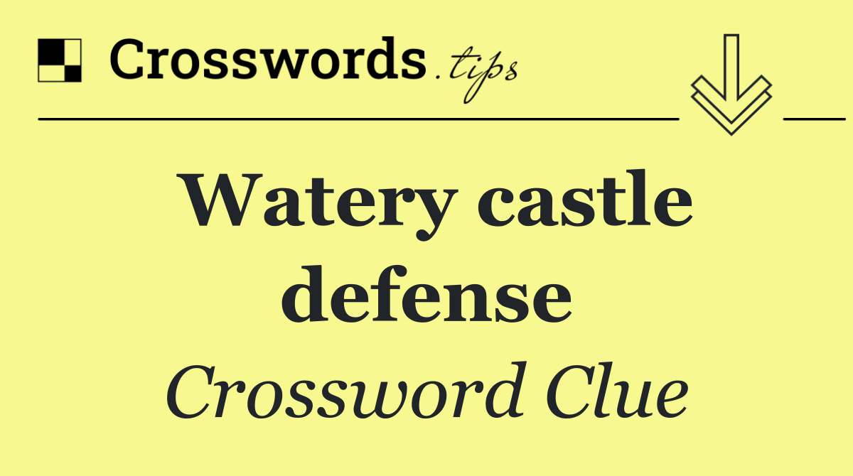 Watery castle defense