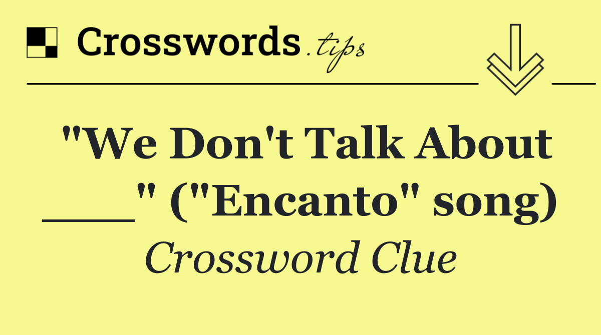 "We Don't Talk About ___" ("Encanto" song)