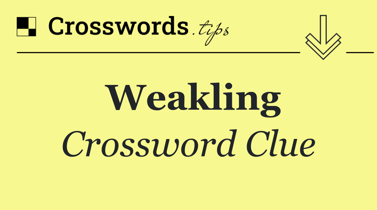 Weakling