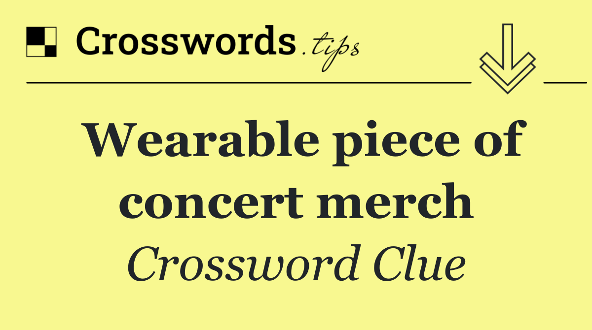 Wearable piece of concert merch