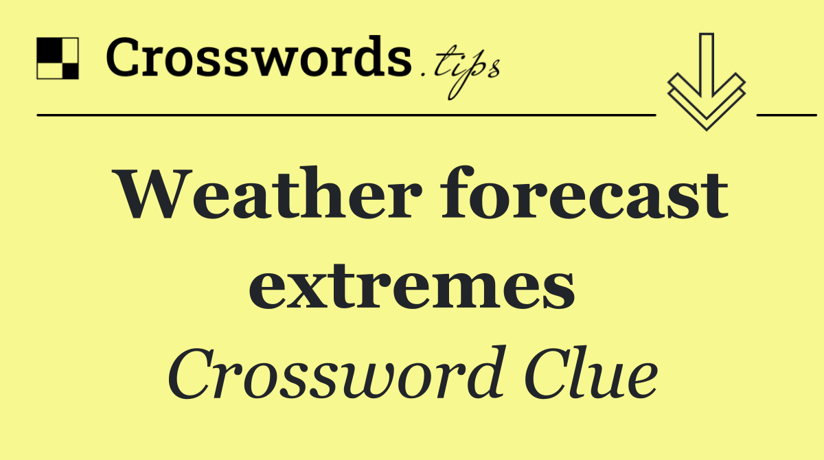 Weather forecast extremes