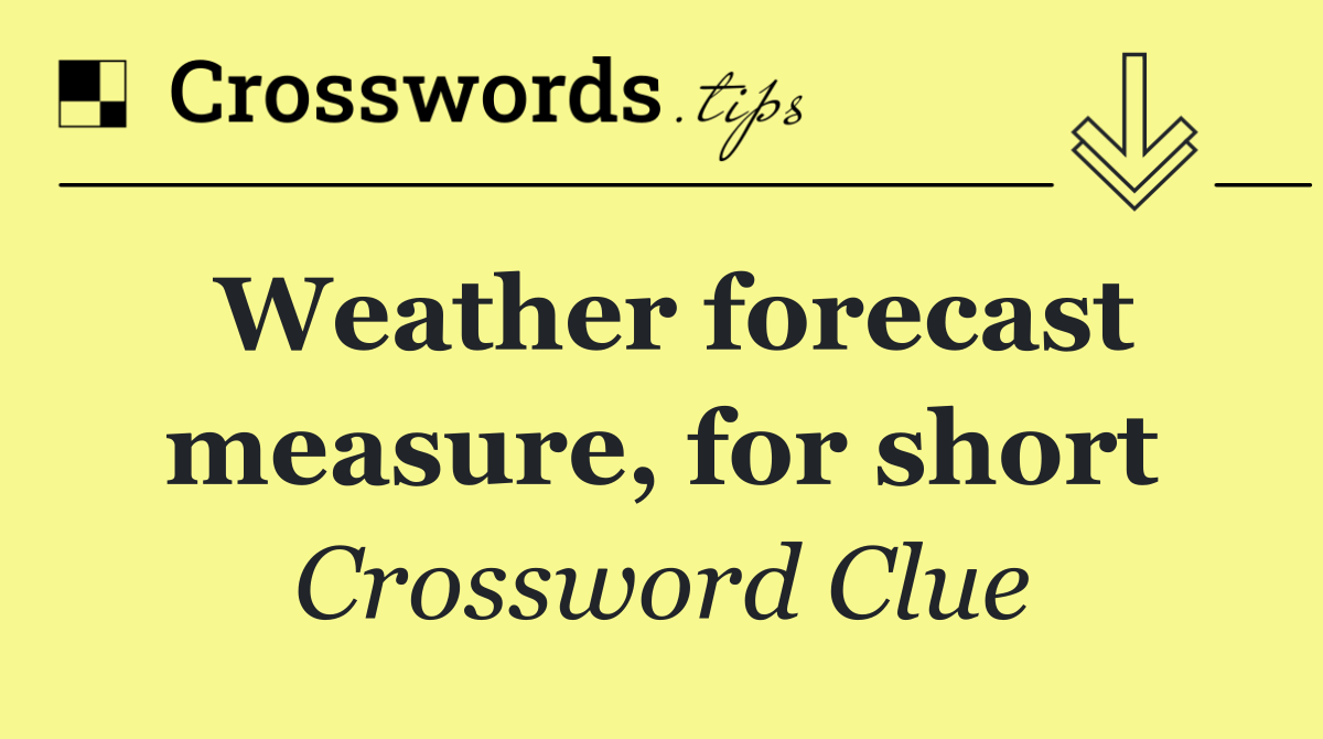 Weather forecast measure, for short