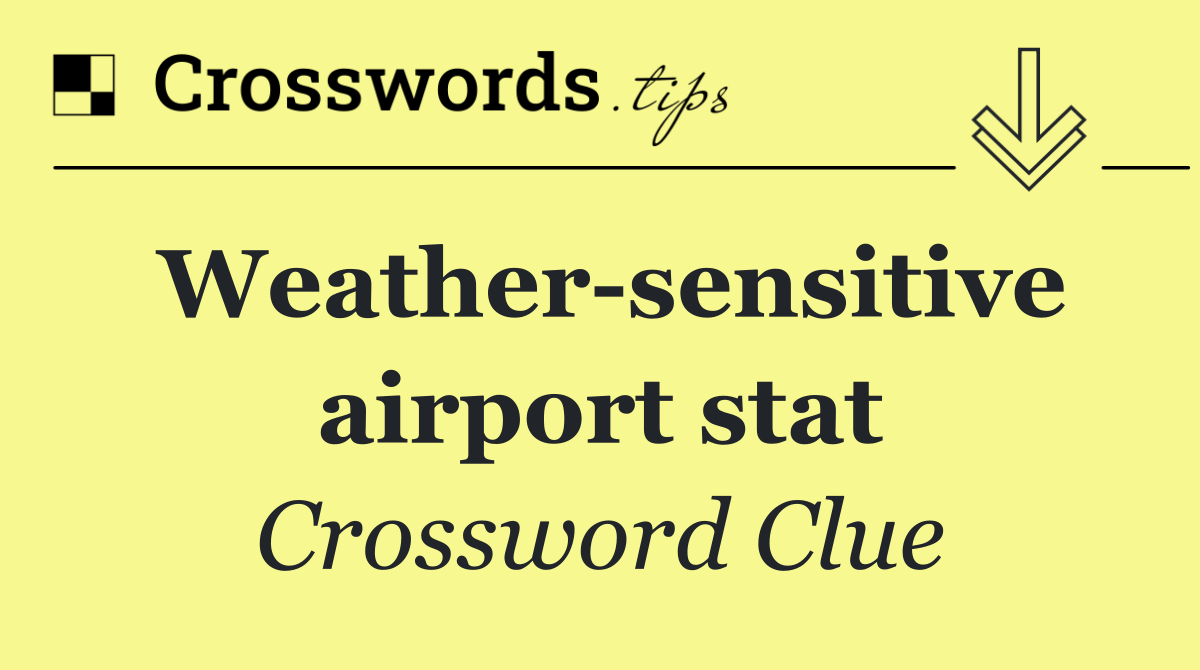 Weather sensitive airport stat