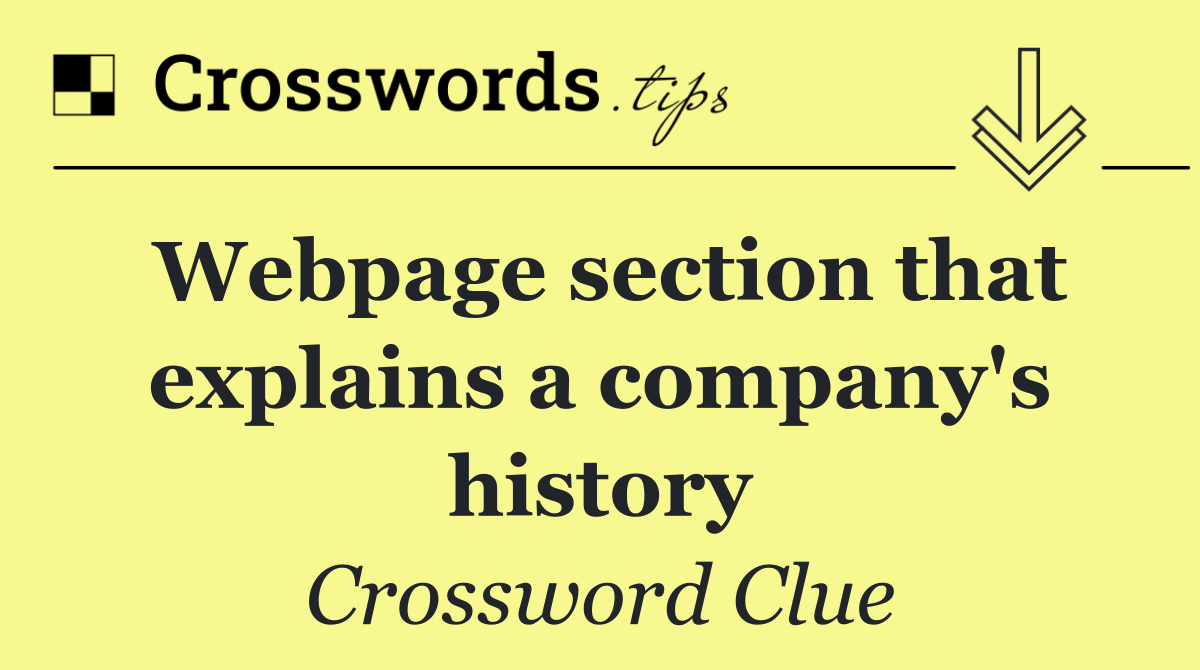 Webpage section that explains a company's history