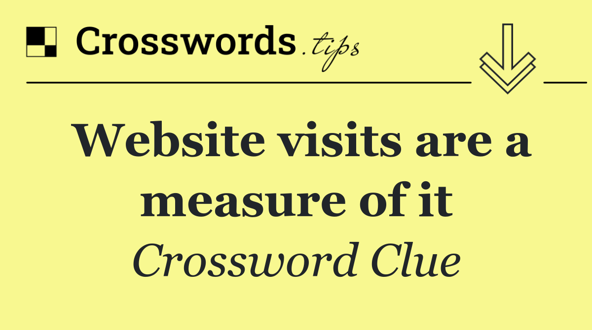 Website visits are a measure of it