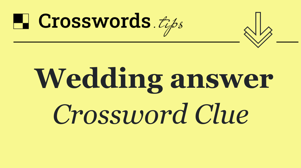Wedding answer