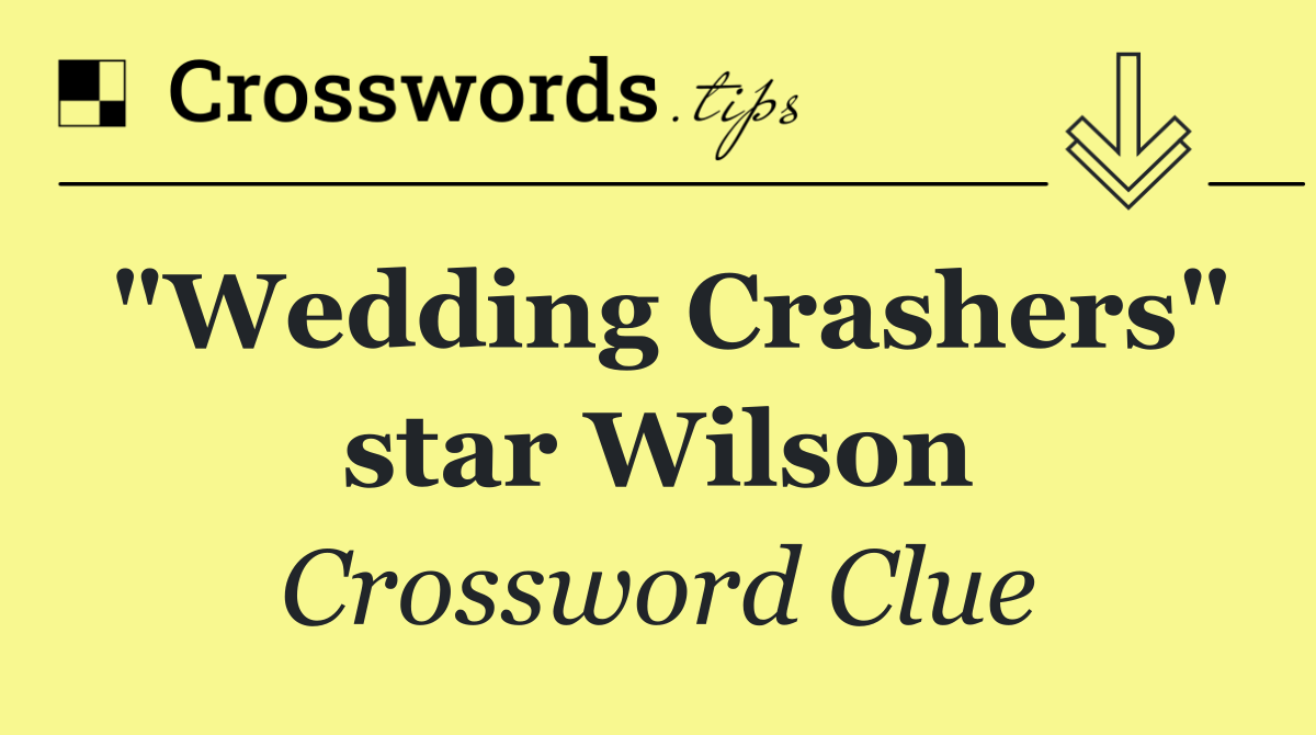 "Wedding Crashers" star Wilson
