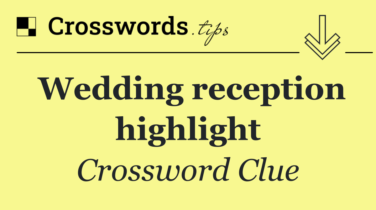 Wedding reception highlight
