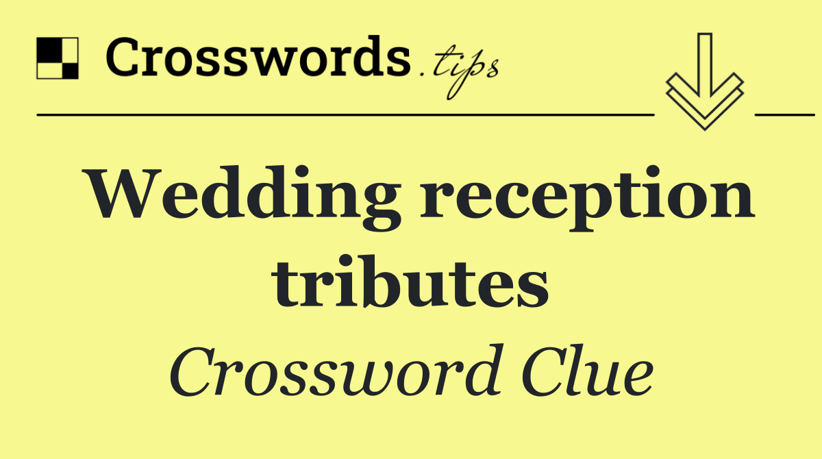 Wedding reception tributes