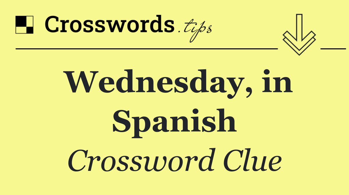 Wednesday, in Spanish