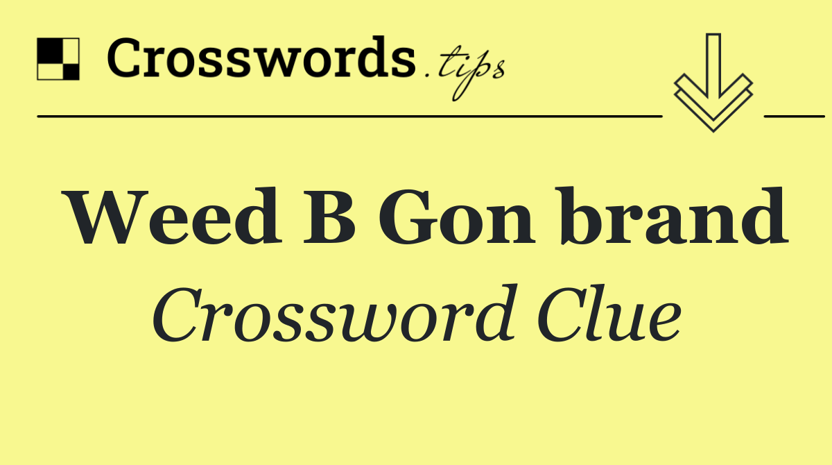 Weed B Gon brand
