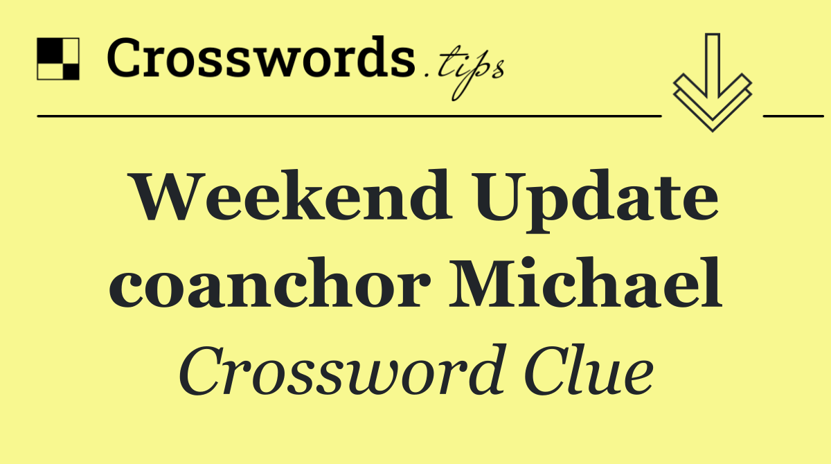 Weekend Update coanchor Michael