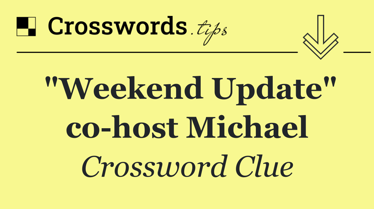 "Weekend Update" co host Michael