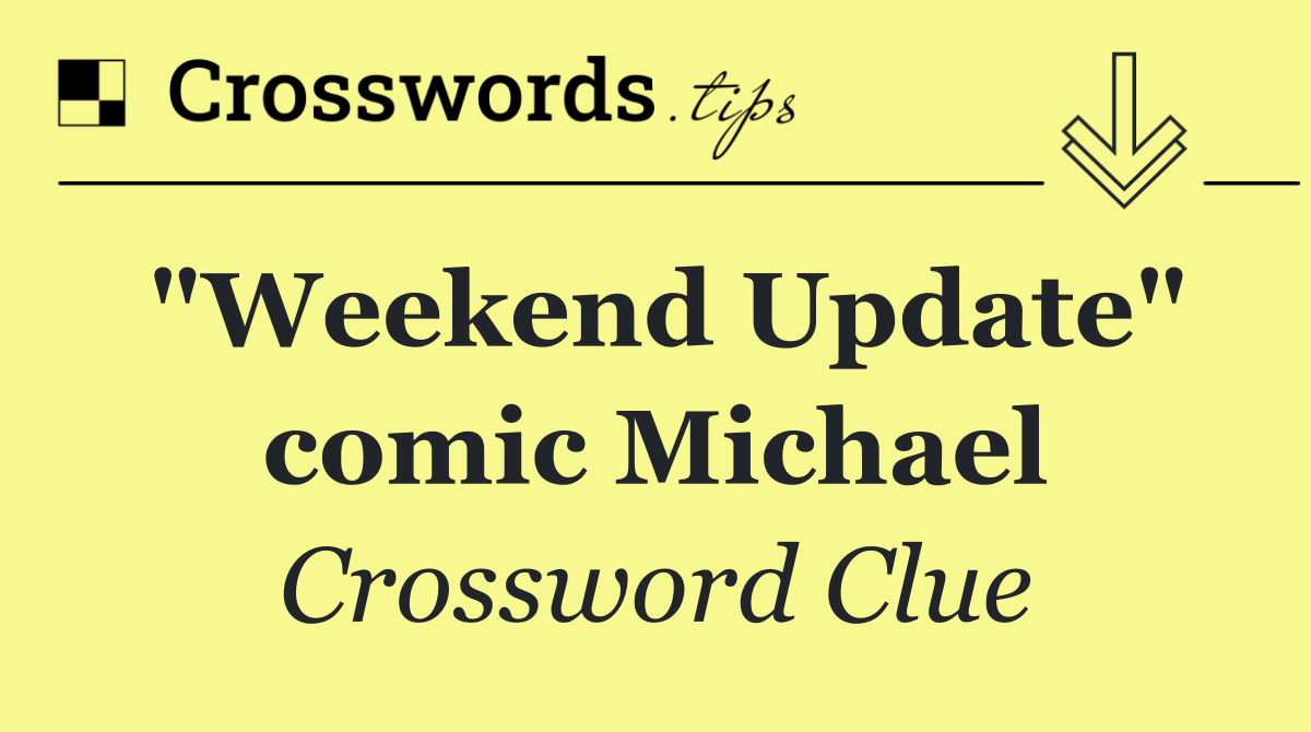 "Weekend Update" comic Michael